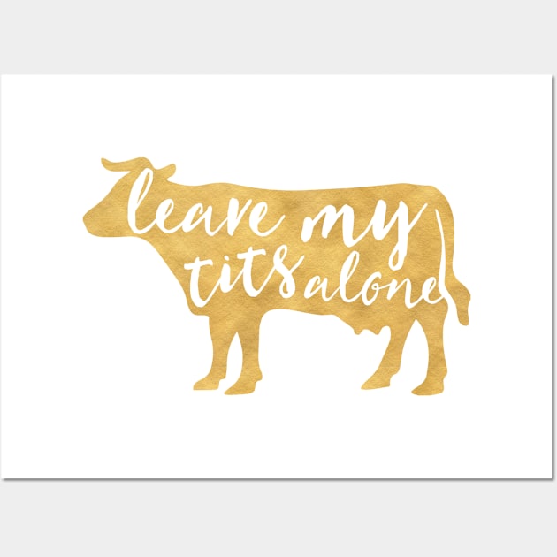 Leave My Tits Alone Wall Art by deificusArt